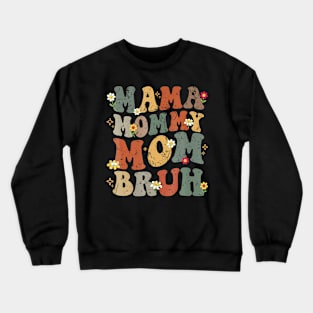 Mama Mommy Mom Bruh Crewneck Sweatshirt